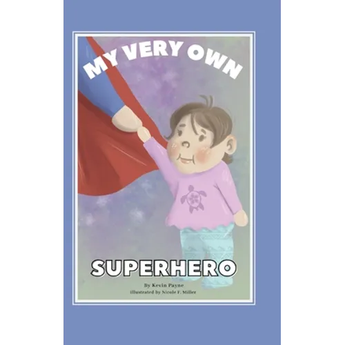 My Very Own Superhero - Hardcover