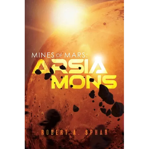 Mines of Mars: Arsia Mons - Paperback