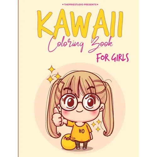 KAWAII Girls Coloring Book For GIRLS: Simple and awesome coloring book for girls - Paperback