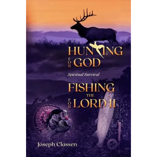 Hunting for God, Fishing for the Lord II: Spiritual Survival - Paperback