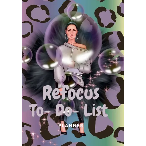 Refocus To-Do-List Planner: 99 Pages of Notes, To-Do-List Planner/ With Added Bonus Self-Care Pages - Paperback