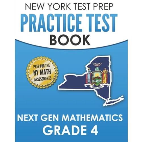 NEW YORK TEST PREP Practice Test Book Next Gen Mathematics Grade 4: Covers the Next Generation Learning Standards - Paperback