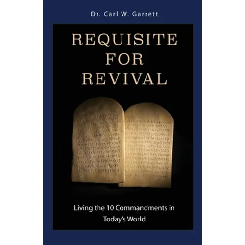 Requisite for Revival: Living the 10 Commandments in Today's World - Paperback
