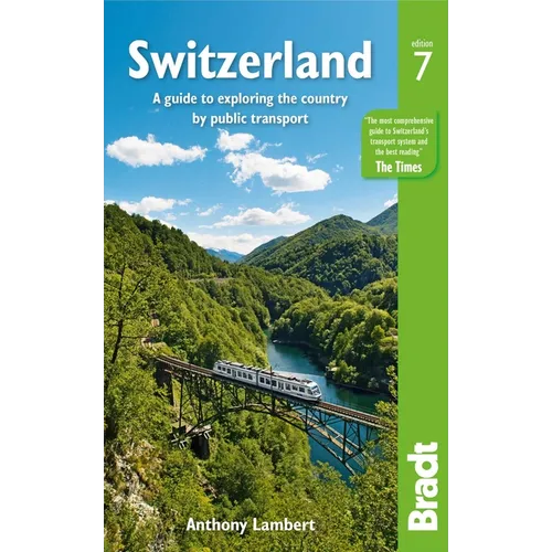 Switzerland: A Guide to Exploring the Country by Public Transport - Paperback