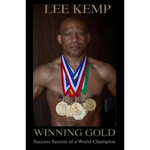 Winning Gold: Success Secrets of a World Champion - Paperback