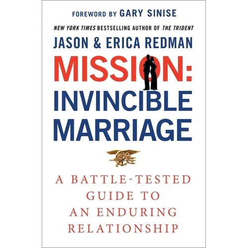 Mission: Invincible Marriage: A Battle-Tested Guide to an Enduring Relationship - Hardcover