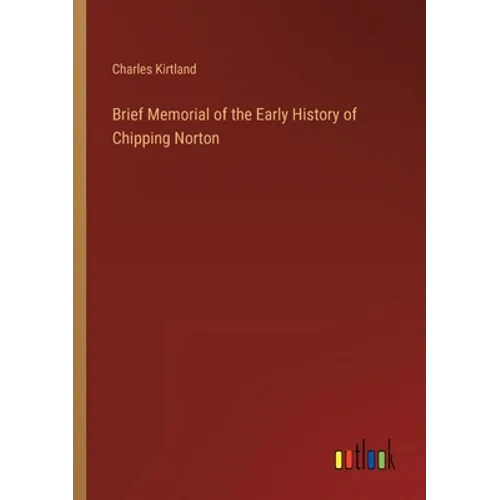 Brief Memorial of the Early History of Chipping Norton - Paperback