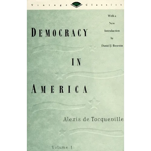 Democracy in America, Volume 1 - Paperback