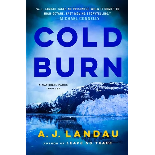 Cold Burn: A National Parks Thriller - Hardcover