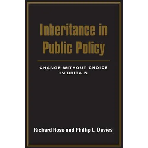 Inheritance in Public Policy: Change Without Choice in Britain - Paperback