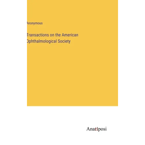 Transactions on the American Ophthalmological Society - Hardcover