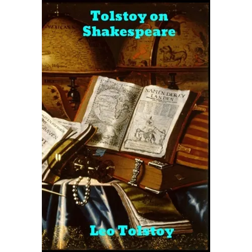 Tolstoy on Shakespeare: A Critical Essay on Shakespeare - Paperback