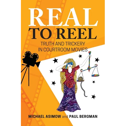 Real to Reel: Truth and Trickery in Courtroom Movies - Paperback