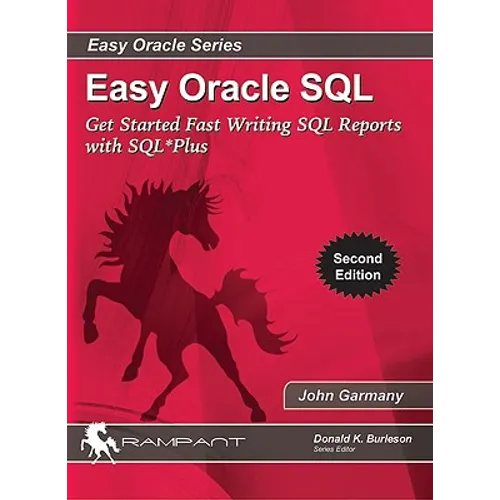 Easy Oracle SQL: Get Started Fast writing SQL Reports with SQL*Plus - Paperback