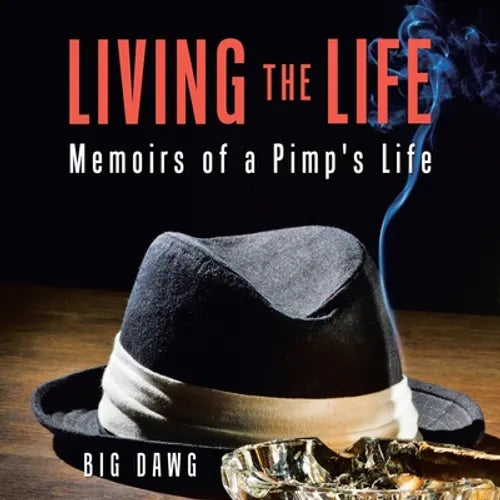 Living the Life: Memoirs of a Pimp's Life - Paperback