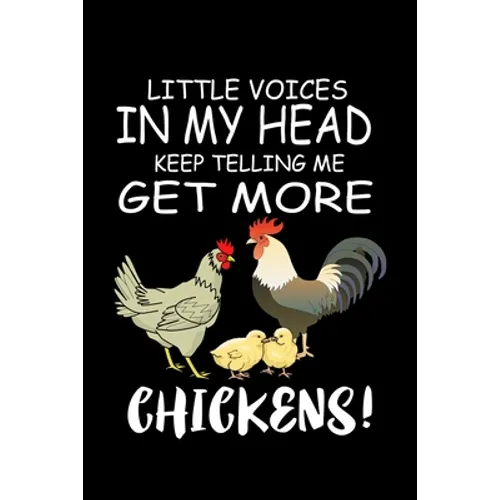 Little Voices In My Head Keep Telling Me Get More Chickens: Funny Animal Collection - Paperback