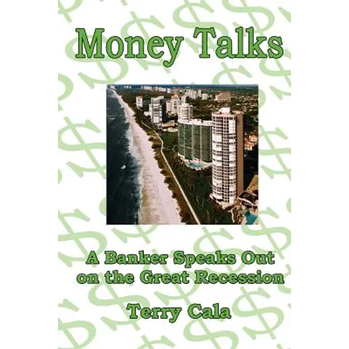 Money Talks: A Banker Speaks Out on the Great Recession - Paperback