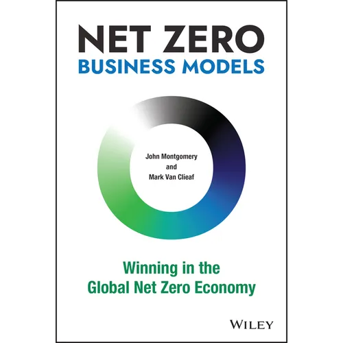 Net Zero Business Models: Winning in the Global Net Zero Economy - Hardcover
