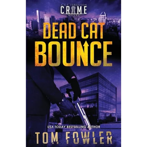 Dead Cat Bounce: A C.T. Ferguson Crime Novel - Paperback