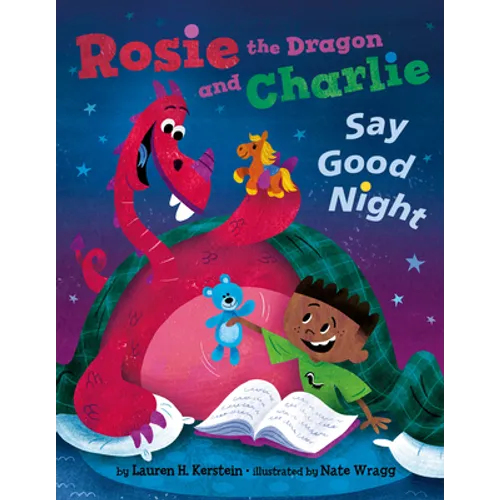 Rosie the Dragon and Charlie Say Good Night - Hardcover