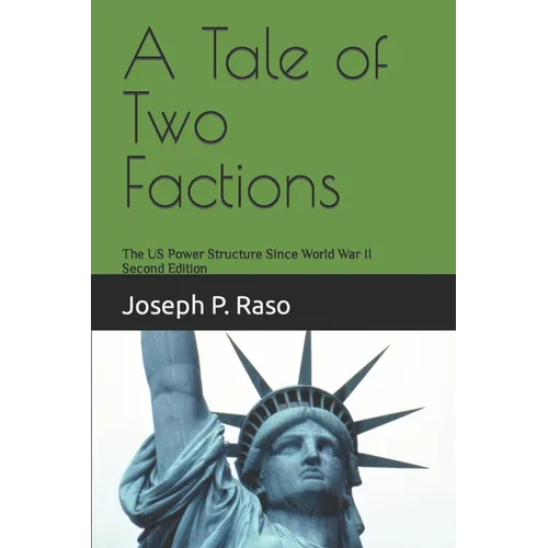 A Tale of Two Factions: The US Power Structure Since World War II - Paperback