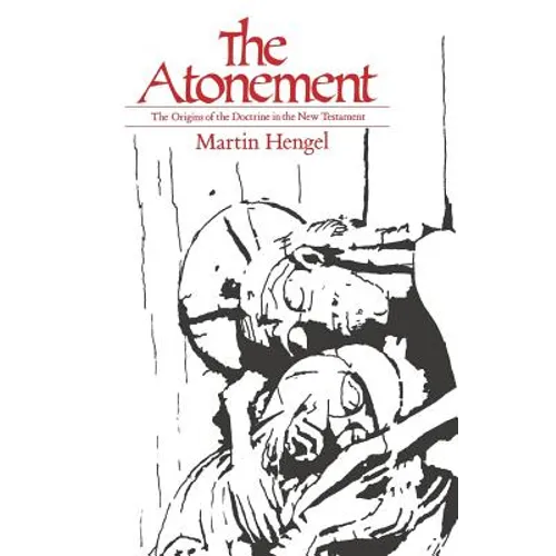 The Atonement: The Origins of the Doctrine in the New Testament - Paperback