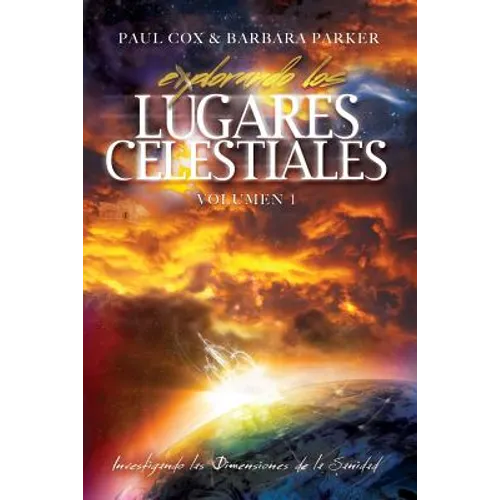 Explorando los Lugares Celestiales - Volumen 1: Investigando las Dimensions de la Sanidad - Paperback