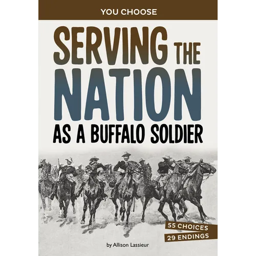 Serving the Nation as a Buffalo Soldier: A History-Seeking Adventure - Hardcover