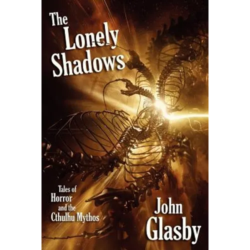 The Lonely Shadows: Tales of Horror and the Cthulhu Mythos - Paperback