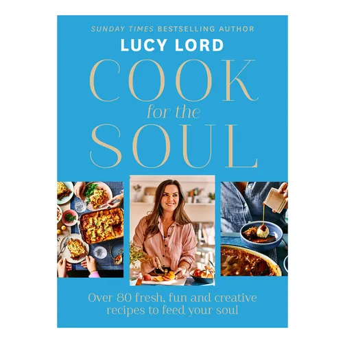 Cook for the Soul: Over 80 Fresh, Fun and Creative Recipes to Feed Your Soul - Hardcover