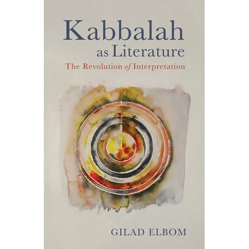 Kabbalah as Literature: The Revolution of Interpretation - Hardcover