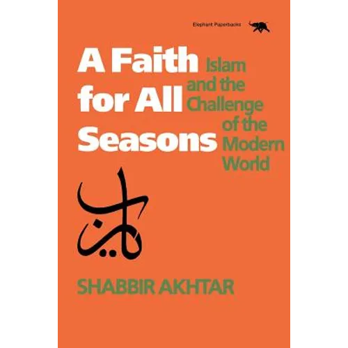 A Faith for All Seasons: Islam and the Challenge of the Modern World - Paperback