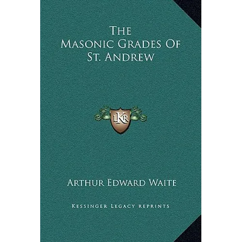 The Masonic Grades of St. Andrew - Hardcover