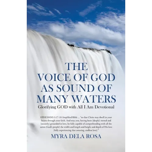 The Voice of God as Sound of Many Waters: Glorifying GOD with All I Am Devotional - Paperback