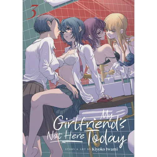 My Girlfriend's Not Here Today Vol. 3 - Paperback