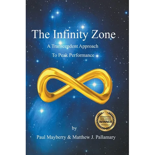 The Infinity Zone: A Transcendent Approach to Peak Performance - Paperback