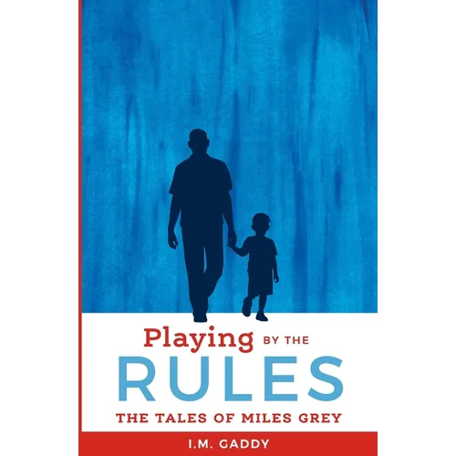 Playing by the Rules: The Tales of Miles Grey - Paperback