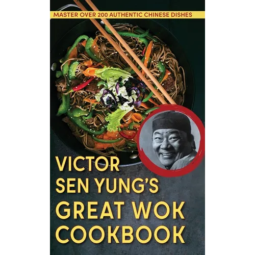 Victor Sen Yung's Great Wok Cookbook - from Hop Sing, the Chinese Cook in the Bonanza TV Series - Hardcover