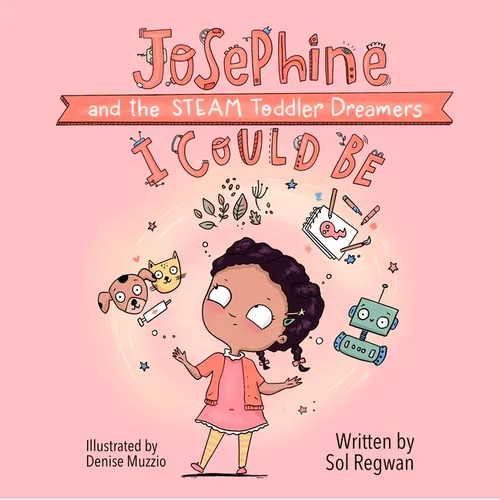 I Could Be: Josephine and the Steam Toddler Dreamers - Board Book