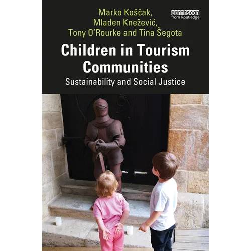 Children in Tourism Communities: Sustainability and Social Justice - Paperback