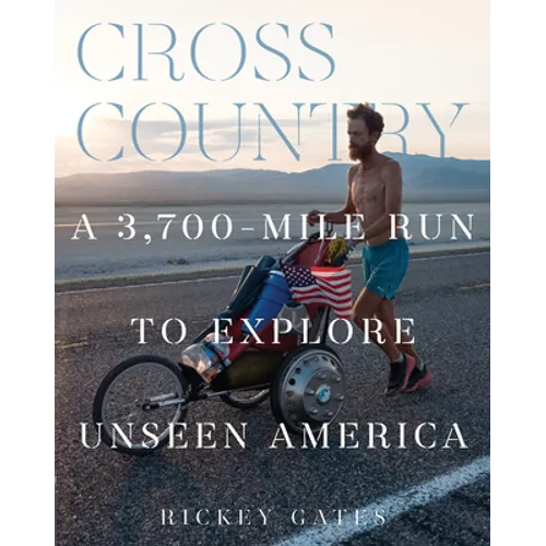 Cross Country: A 3,700-Mile Run to Explore Unseen America - Hardcover