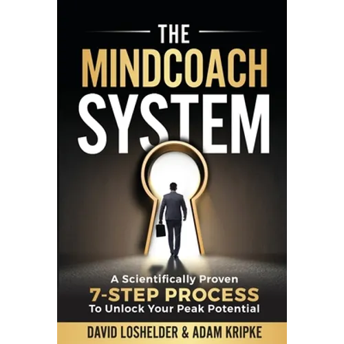 The MindCoach System: A Scientifically Proven 7-Step Process To Unlock Your Peak Potential - Paperback