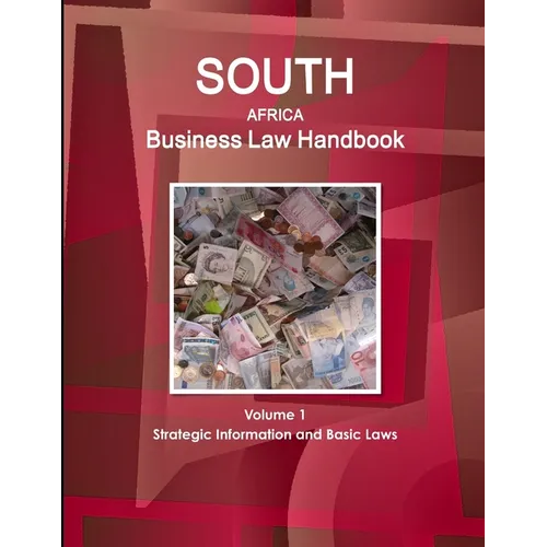 South Africa Business Law Handbook Volume 1 Strategic Information and Basic Laws - Paperback