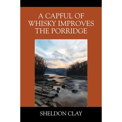 A Capful of Whisky Improves the Porridge - Paperback