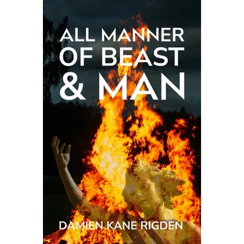 All Manner of Beast & Man - Paperback