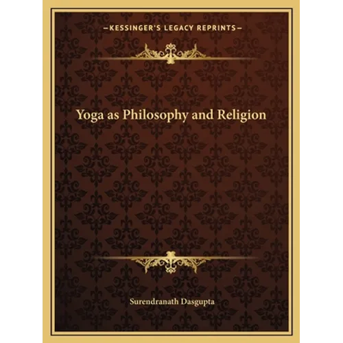 Yoga as Philosophy and Religion - Paperback