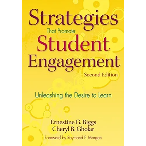 Strategies That Promote Student Engagement: Unleashing the Desire to Learn - Paperback