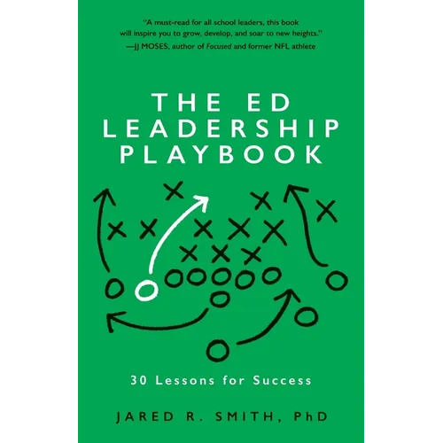 The Ed Leadership Playbook: 30 Lessons for Success - Paperback