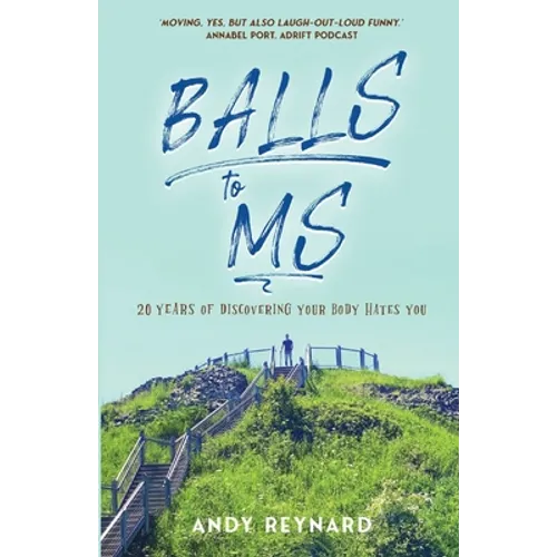 Balls to MS: 20 Years of Discovering Your Body Hates You - Paperback