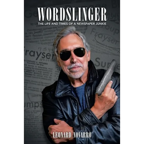 Wordslinger: The Life and Times of a Newspaper Junkie - Paperback